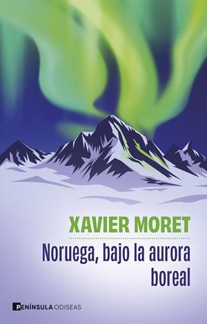 Noruega, bajo la aurora boreal | 9788411005098 | Moret, Xavier | Llibreria online de Figueres i Empordà