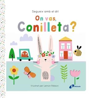 Segueix amb el dit. On vas, Conilleta? | 9788413495200 | George, Joshua | Llibreria online de Figueres i Empordà