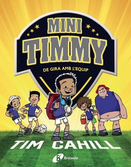 Mini Timmy - De gira amb l'equip | 9788413490342 | Cahill, Tim | Librería online de Figueres / Empordà