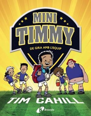 Mini Timmy - De gira amb l'equip | 9788413490342 | Cahill, Tim | Librería online de Figueres / Empordà