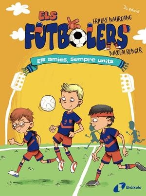 Els futbolers, #02. Els amics, sempre units | 9788413491646 | Nahrgang, Frauke | Llibreria online de Figueres i Empordà