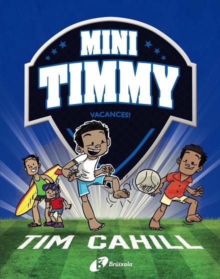 Mini Timmy, #08. Vacances! | 9788413492506 | Cahill, Tim | Llibreria online de Figueres i Empordà