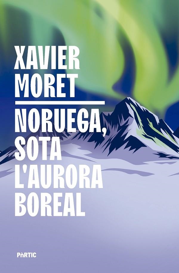 Noruega, sota l'aurora boreal | 9788498096330 | Moret, Xavier | Llibreria online de Figueres i Empordà