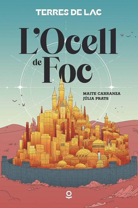 L'Ocell de Foc. Terres de LAC #01 | 9788411520720 | Carranza, Maite/Prats Carranza, Julia | Llibreria online de Figueres i Empordà