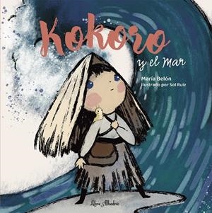 Kokoro y el Mar | 9788412992311 | Belón Bordes, María | Llibreria online de Figueres i Empordà