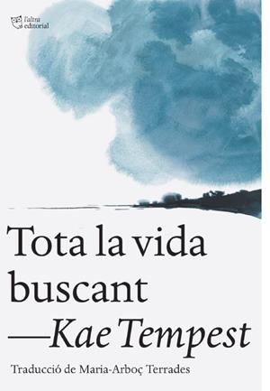 Tota la vida buscant | 9791387672461 | Tempest, Kae | Llibreria online de Figueres i Empordà
