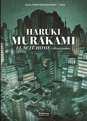 El setè home i altres contes (novel·la gràfica) | 9791387736316 | Murakami, Haruki/Deveney 84372, Jc/Grille-Liou, Pierre-Marie | Llibreria online de Figueres i Empordà