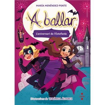A ballar 5. L'aniversari de l'Estefanie | 9788466160384 | Menéndez-Ponte, María | Llibreria online de Figueres i Empordà