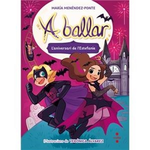 A ballar 5. L'aniversari de l'Estefanie | 9788466160384 | Menéndez-Ponte, María | Llibreria online de Figueres i Empordà
