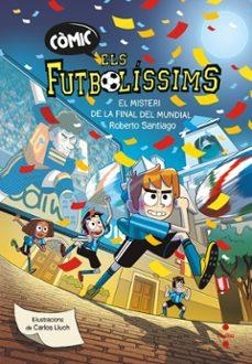 Còmic Els Futbolíssims #04. El misteri de la final del mundial | 9788466159814 | Santiago, Roberto | Llibreria online de Figueres i Empordà