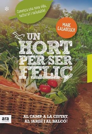 Un hort per ser feliç. Edició enriquida | 9788416915231 | Casabosch Estévez, Marc | Llibreria online de Figueres i Empordà