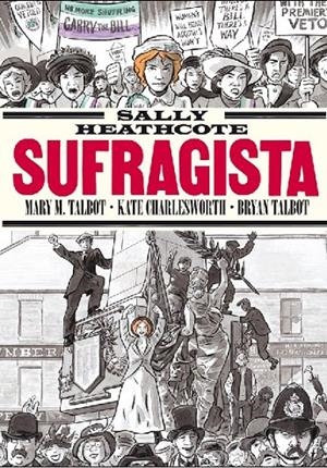 Sally Heathcote.Sufragista (11ª Ed.) | 9788410264632 | Talbot, Mary M. / Charlesworth, Kate / Talbot, Bryan | Llibreria online de Figueres i Empordà