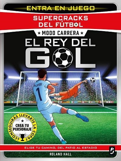 Supercracks del fútbol. Modo carrera. El rey del gol | 9788408317623 | Hall, Roland | Llibreria online de Figueres i Empordà