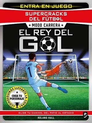 Supercracks del fútbol. Modo carrera. El rey del gol | 9788408317623 | Hall, Roland | Llibreria online de Figueres i Empordà