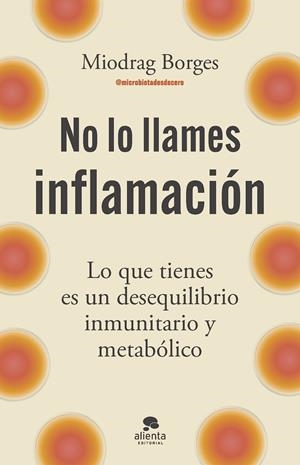 No lo llames inflamación | 9788413445199 | Borges, Miodrag | Llibreria online de Figueres i Empordà