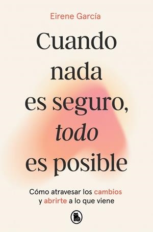Cuando nada es seguro, todo es posible | 9788402431110 | García, Eirene | Llibreria online de Figueres i Empordà
