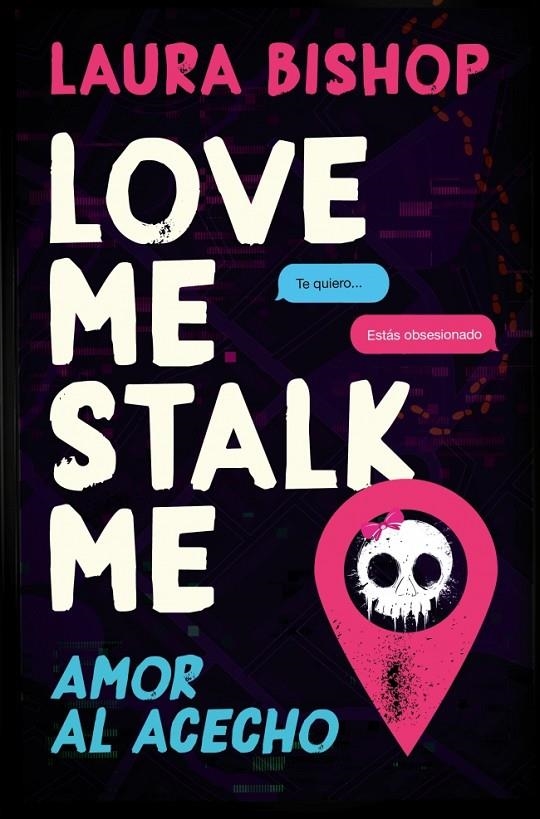 Love Me, Stalk Me. Amor al acecho | 9788466684163 | Bishop, Laura | Llibreria online de Figueres i Empordà