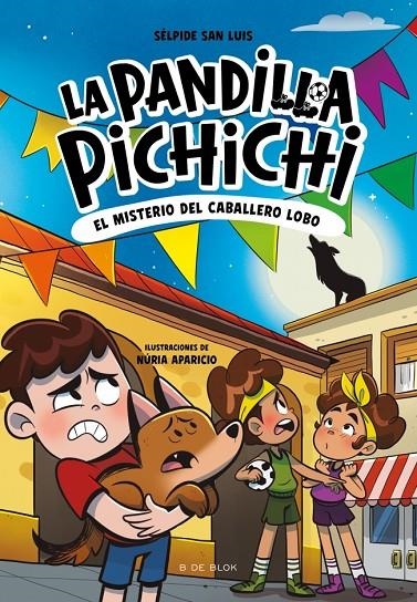 La Pandilla Pichichi #06. El misterio del caballero-lobo | 9791387695934 | San Luis, Sélpide | Llibreria online de Figueres i Empordà