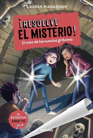 ¡Resuelve el misterio! #10 - El caso de las momias gritonas | 9788427256248 | Magaziner, Lauren | Llibreria online de Figueres i Empordà