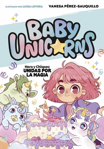 Nora y Chispas: Unidas por la magia (BABY UNICORNS 2) | 9788419868756 | Pérez-Sauquillo, Vanesa | Llibreria online de Figueres i Empordà