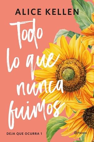 Todo lo que nunca fuimos | 9788408321187 | Kellen, Alice | Llibreria online de Figueres i Empordà