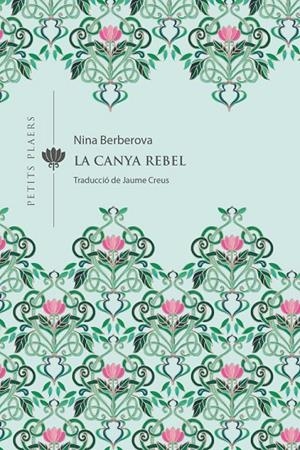 La canya rebel | 9788418908309 | Berberova, Nina | Llibreria online de Figueres i Empordà