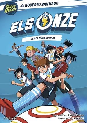 Els Onze #11. El gol número onze | 9791387903831 | Santiago, Roberto/Santos Molina, Eduardo de los | Llibreria online de Figueres i Empordà