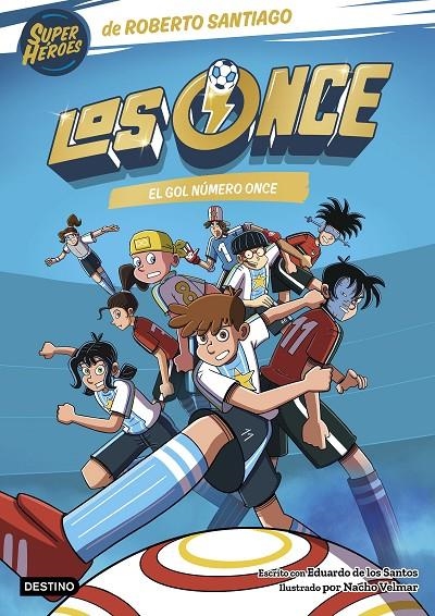 Los Once #11. El gol número once | 9788408319016 | Santiago, Roberto/Santos Molina, Eduardo de los | Llibreria online de Figueres i Empordà
