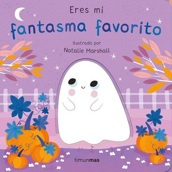 Eres mi fantasma favorito. Libro de cartón con troqueles | 9788408291237 | Edwards, Nicola/Marshall, Natalie | Librería online de Figueres / Empordà
