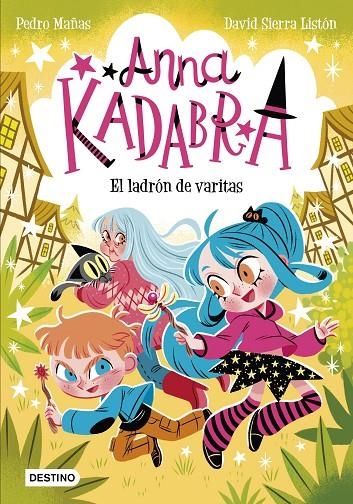 Anna Kadabra #18. El ladrón de varitas | 9788408321453 | Mañas, Pedro/Sierra Listón, David | Llibreria online de Figueres i Empordà