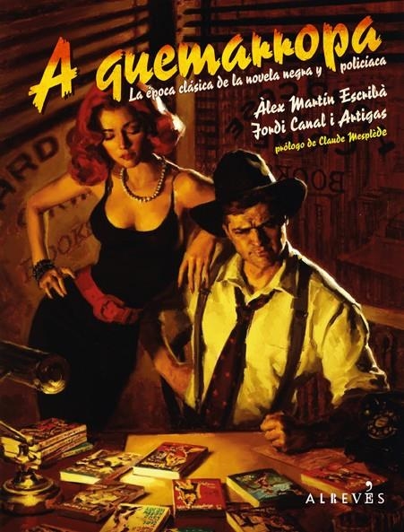 A quemarropa. La época clásica de la novela negra y policíaca | 9788417847067 | Martín Escribà, Àlex/Canal i Artigas, Jordi | Llibreria online de Figueres i Empordà