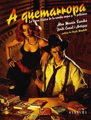 A quemarropa. La época clásica de la novela negra y policíaca | 9788417847067 | Martín Escribà, Àlex/Canal i Artigas, Jordi | Librería online de Figueres / Empordà
