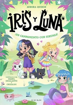 Iris y Luna: cuidadoras de cachorritos mágicos #06. ¡Un campamento con sirenas! | 9791387695644 | Quirón, Aurora | Llibreria online de Figueres i Empordà