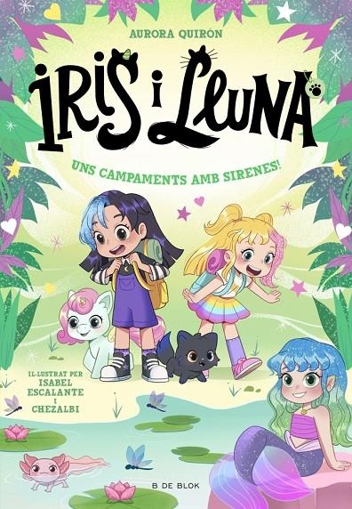 Iris i Lluna: cuidadores d'animalets màgics #06. Uns campaments amb sirenes! | 9791387695651 | Quirón, Aurora | Llibreria online de Figueres i Empordà