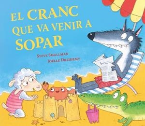 El cranc que va venir a sopar (L'ovelleta que va venir a sopar) | 9788448873035 | Smallman, Steve | Llibreria online de Figueres i Empordà
