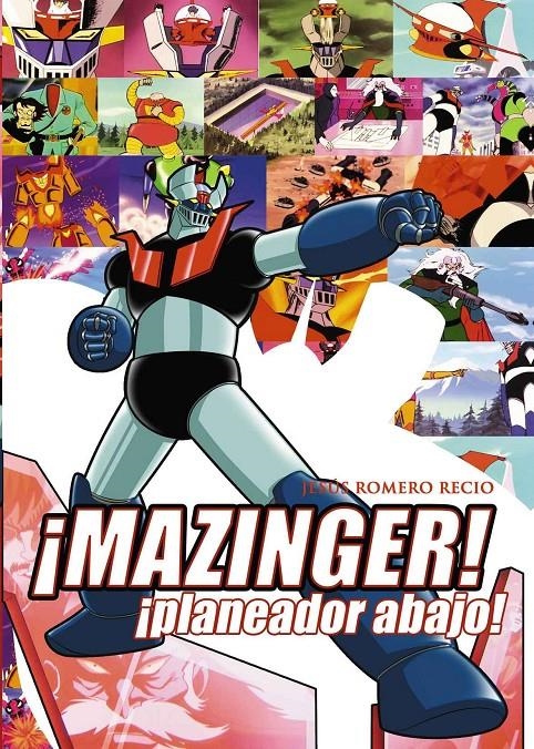 Mazinger. Planeador abajo | 9788415932215 | Romero Recio, Jesús | Llibreria online de Figueres i Empordà