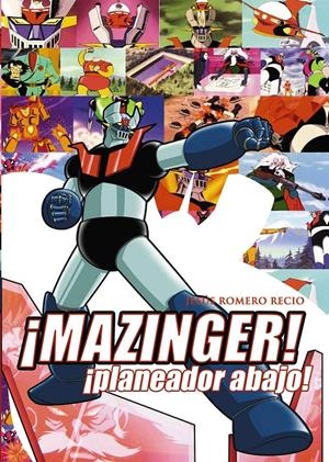 Mazinger. Planeador abajo | 9788415932215 | Romero Recio, Jesús | Llibreria online de Figueres i Empordà