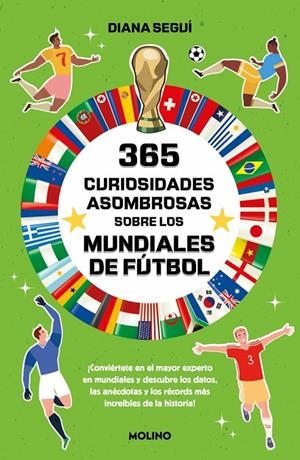 365 curiosidades asombrosas sobre los mundiales de fútbol | 9788427256224 | Seguí Jiménez, Diana | Librería online de Figueres / Empordà