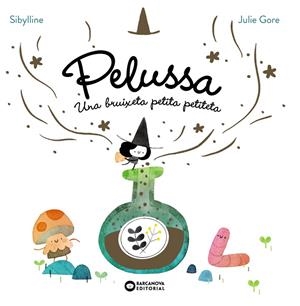 Pelussa. Una bruixeta petita petiteta | 9788448967710 | Sybilline | Llibreria online de Figueres i Empordà
