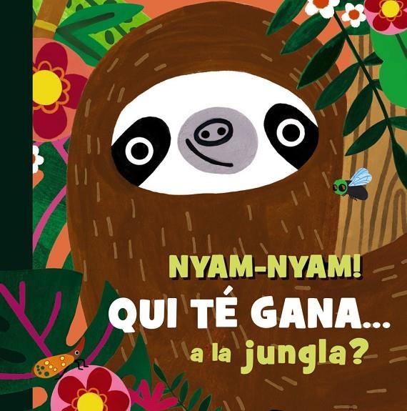 Nyam-nyam! Qui té gana a la jungla? | 9788413495231 | Hearn, Sam | Librería online de Figueres / Empordà