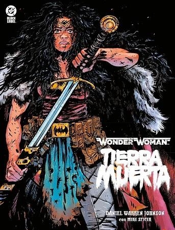 DC BLACK LABEL. WONDER WOMAN TIERRA MUERTA | 9791370136901 | Warren Johnson, Daniel/Spicer, Mike | Llibreria online de Figueres i Empordà