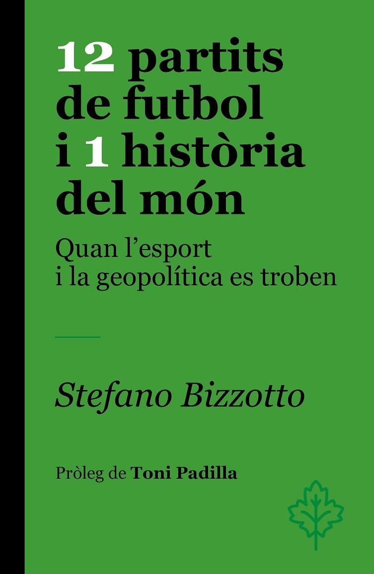 12 partits de futbol i 1 història del món | 9788418696459 | Bizzotto, Stefano | Llibreria online de Figueres i Empordà