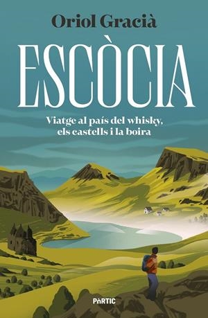 Escòcia. Viatge al país del whisky, els castells i la boira | 9788498095456 | Gracià, Oriol | Librería online de Figueres / Empordà
