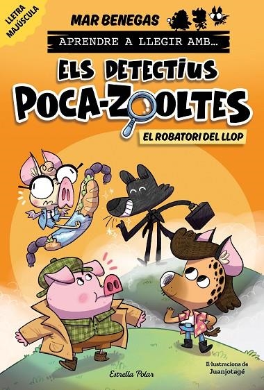 Aprendre a llegir amb Els detectius Poca-zooltes #11. El robatori del llop | 9791387783358 | Benegas, Mar | Llibreria online de Figueres i Empordà