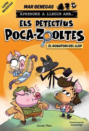 Aprendre a llegir amb Els detectius Poca-zooltes #11. El robatori del llop | 9791387783358 | Benegas, Mar | Llibreria online de Figueres i Empordà