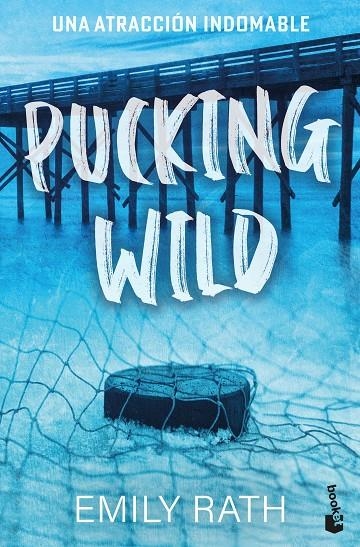 Pucking Wild. Una atracción indomable (Serie Pucking #02) | 9788408322061 | Rath, Emily | Llibreria online de Figueres i Empordà