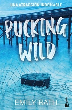 Pucking Wild. Una atracción indomable (Serie Pucking #02) | 9788408322061 | Rath, Emily | Llibreria online de Figueres i Empordà