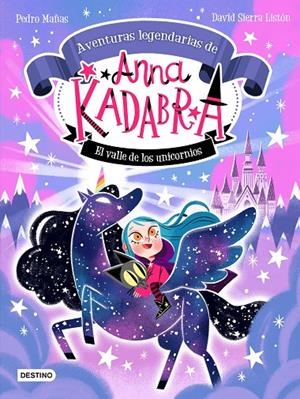 PACK ANNA KADABRA LEGENDARIAS MOCHILA 2026 Anna Kadabra. Aventuras legendarias #01. El Valle de los Unicornios | 8432715200338 | Mañas, Pedro/Sierra Listón, David | Llibreria online de Figueres i Empordà