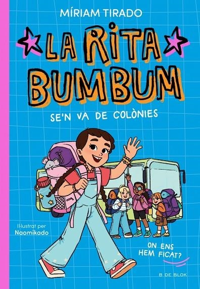 Rita Bumbum #03. La Rita Bumbum se'n va de colònies | 9791387695989 | Tirado, Míriam | Llibreria online de Figueres i Empordà