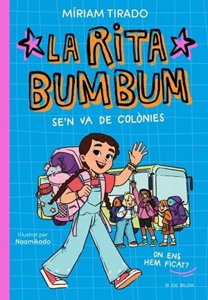 Rita Bumbum #03. La Rita Bumbum se'n va de colònies | 9791387695989 | Tirado, Míriam | Llibreria online de Figueres i Empordà